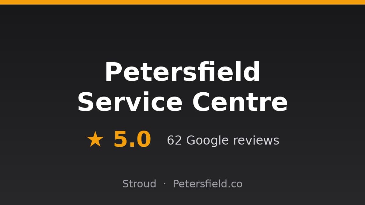Petersfield Service Centre, Stroud: 5.0 stars on Google